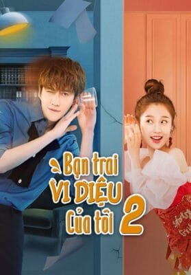 Phim Bạn Trai Vi Diệu Của Tôi Phần 2